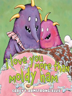 cover image of I Love You More Than Moldy Ham